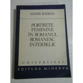 PORTRETE  FEMININE  IN  ROMANUL  ROMANESC  INTERBELIC - SANDA  RADIAN